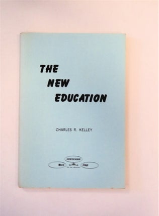 89413] The New Education. Charles R. KELLEY