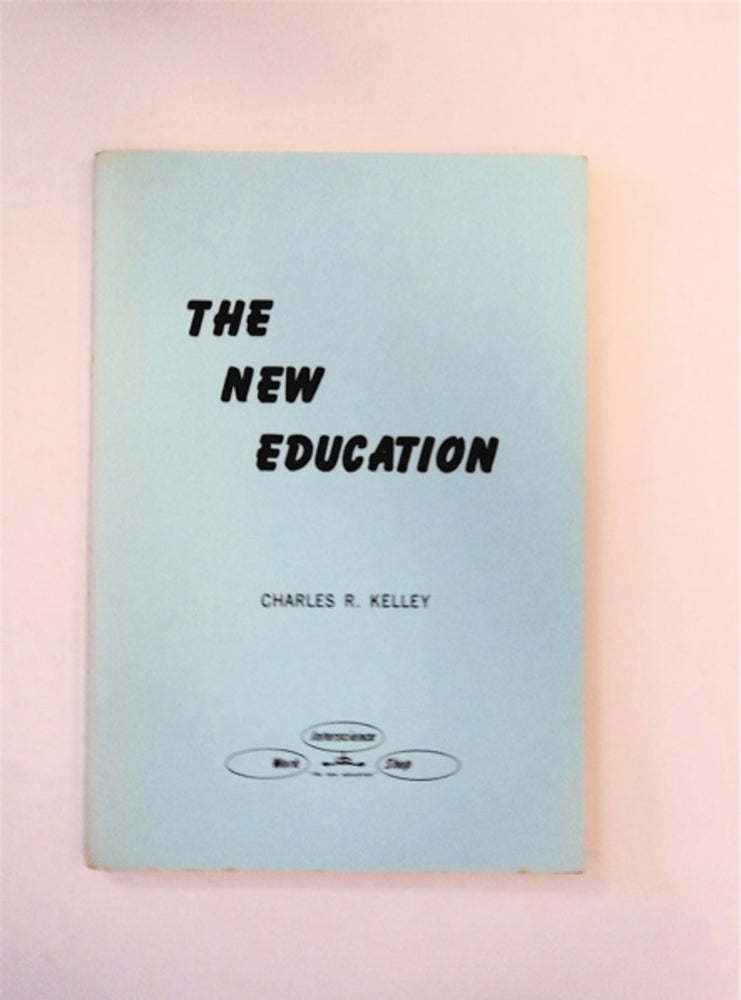 [89413] The New Education. Charles R. KELLEY.