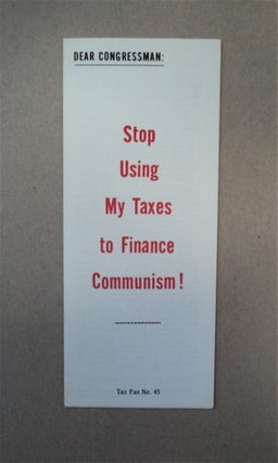89424] Dear Congressman: Stop Using My Taxes to Finance Communism! THE INDEPENDENT AMERICAN