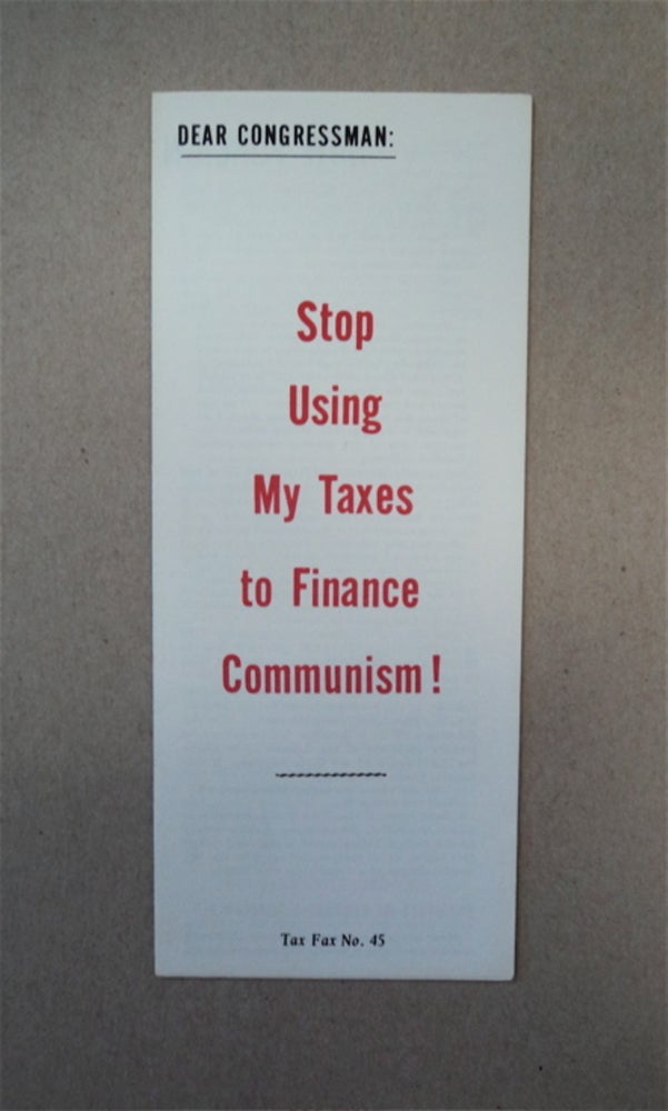 [89424] Dear Congressman: Stop Using My Taxes to Finance Communism! THE INDEPENDENT AMERICAN.