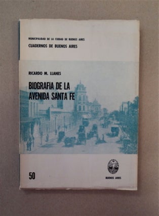 89460] Biografía de la Avenida Santa Fe. Ricardo M. LLANES