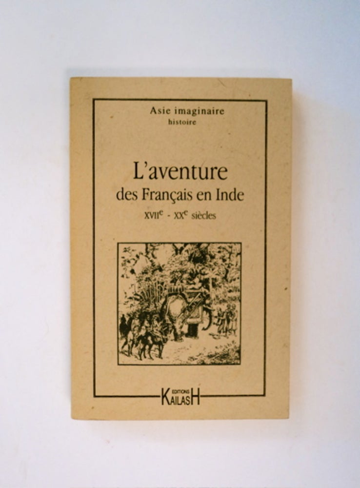 [89519] L'Aventure des Français en Inde XVIIe - XXe siècles. Rose VINCENT.