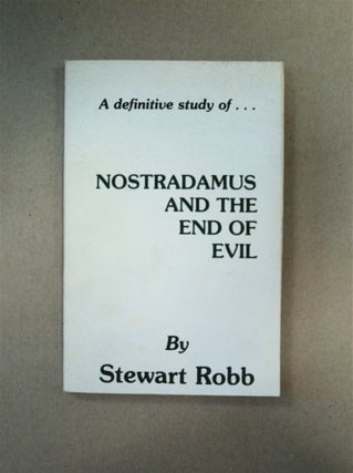 89546] Nostradamus and the End of Evil. Stewart ROBB