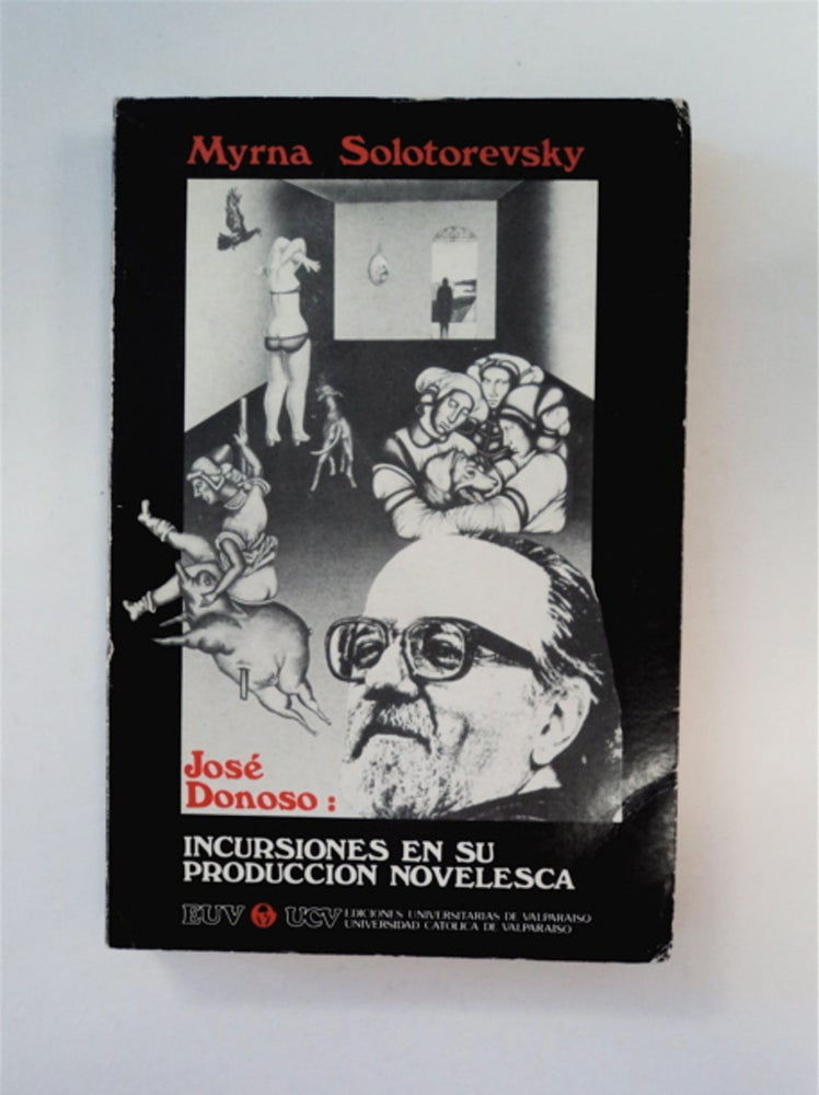 [89553] José Donoso: Incursiones en Su Producción Novelsca. Myrna SOLOTOREVSKY.