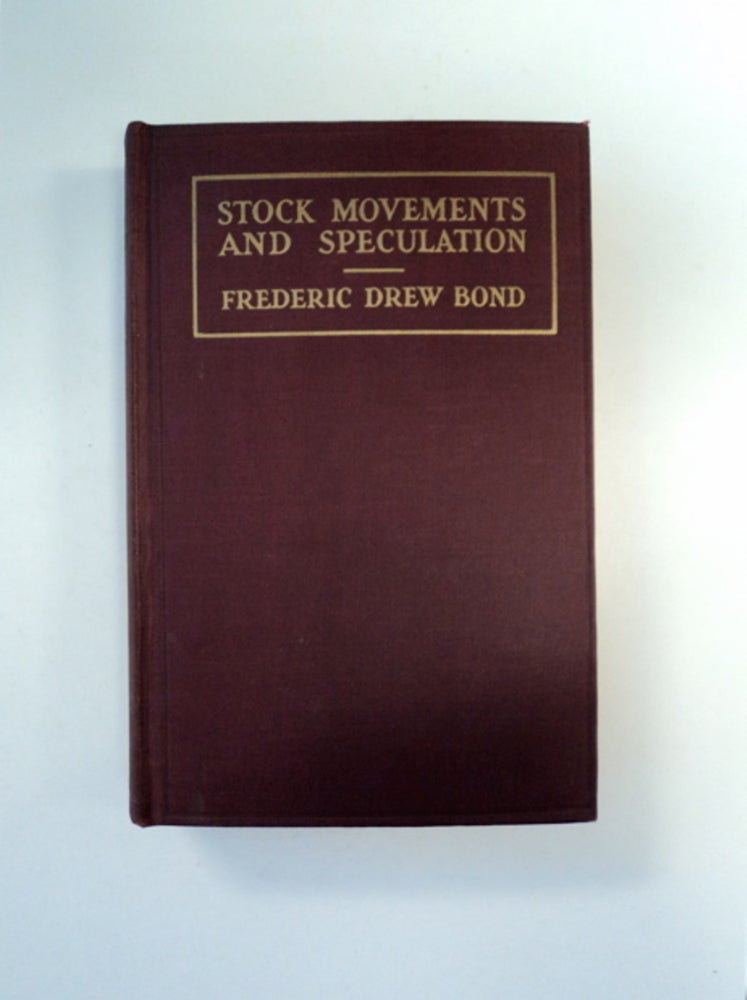 [89598] Stock Movements and Speculation. Frederic Drew BOND.