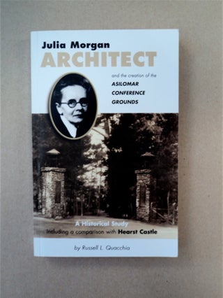 89622] Julia Morgan, Architect and the Creation of the Asilomar Conference Grounds. Russell L....
