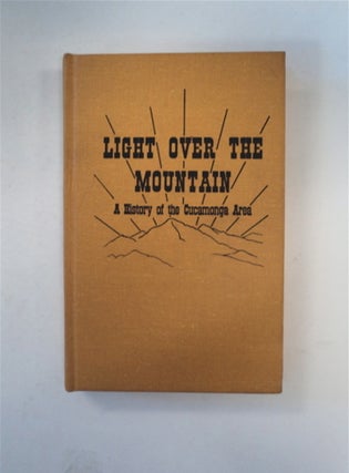 89705] Light over the Mountain: A History of the Cucamonga Area. Don L. CLUCAS