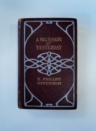 89716] A Millionaire of Yesterday. E. Phillips OPPENHEIM