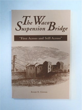 89748] The Waco Suspension Bridge. Roger N. CONGER