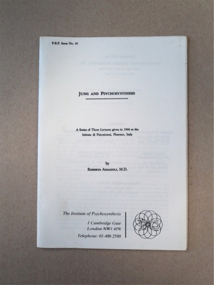 [89775] Jung and Psychosynthesis: A Series of Three Lectures Given in 1966 at the Instituto di Psicosintesi, Florence, Italy. Roberto ASSAGIOLI, M. D.