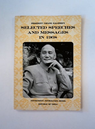 89805] President Chiang Kai-shek's Selected Speeches and Messages in 1968. CHIANG KAI-SHEK