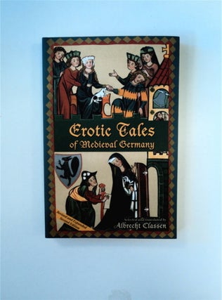89826] Erotic Tales of Medieval Germany. Albrecht CLASSEN, selected