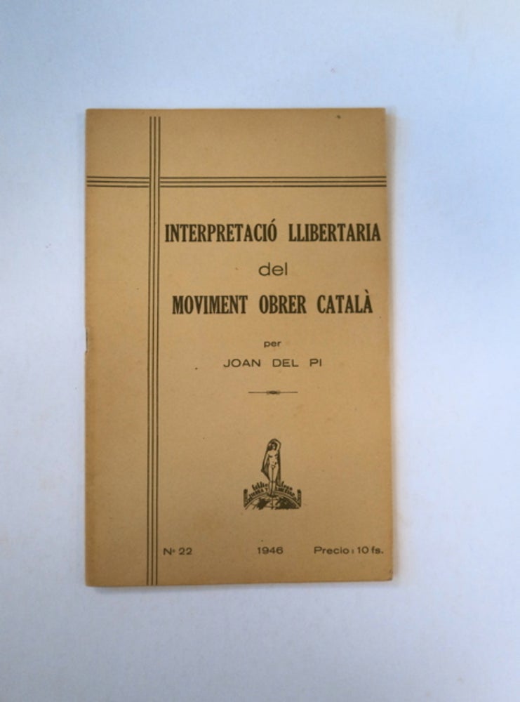 [89832] Interpretació Llibertaria del Moviment Obrer Català. Joan del PI.