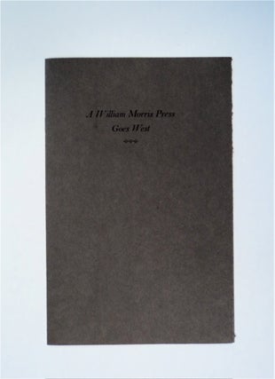 89850] A William Morris Press Goes West. Theodore M. LILIENTHAL