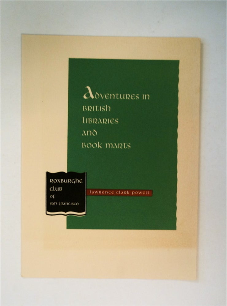 [89852] Adventures in British Libraries and Book Marts. Lawrence Clark POWELL.