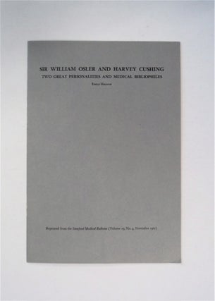 89854] Sir William Osler and Harvey Cushing, Two Great Personalities and Medical Bibliophiles....