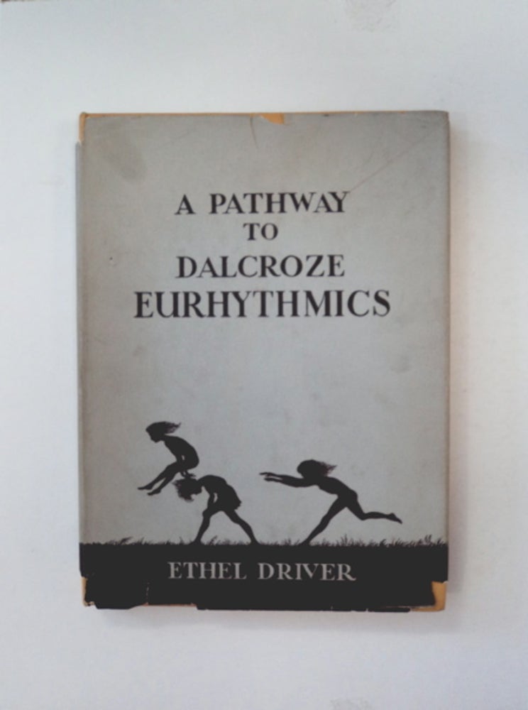 [89986] A Pathway to Dalcroze Eurhythmics. Ethel DRIVER.