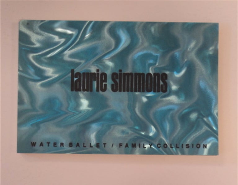 [89990] Water Ballet / Family Collison. Laurie SIMMONS.