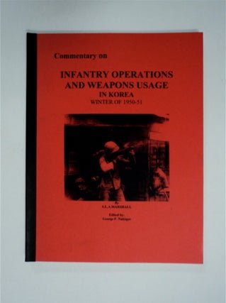 90075] Commentary on Infantry Operations and Weapons Usage in Korea, Winter of 1950-1951. S. L....