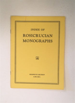 90144] INDEX OF ROSICRUCIAN MONOGRAPHS, NEOPHYTE SECTION, A.M.O.R.C