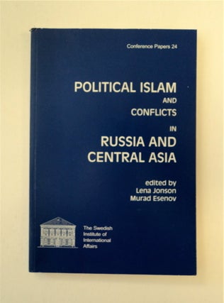 90392] Political Islam and Conflicts in Russia and Central Asia. Lena JONSON, eds Murad Esenov
