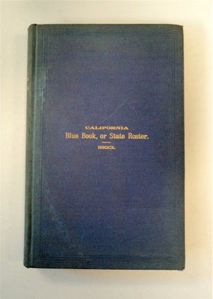90466] California Blue Book, or State Roster 1893: An Official Directory of the Judicial,...