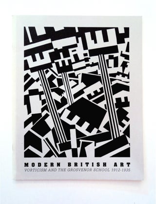 90528] Modern British Art: Vorticism and the Grosvenor School 1912-1935. Judith C. EURICH, guest...