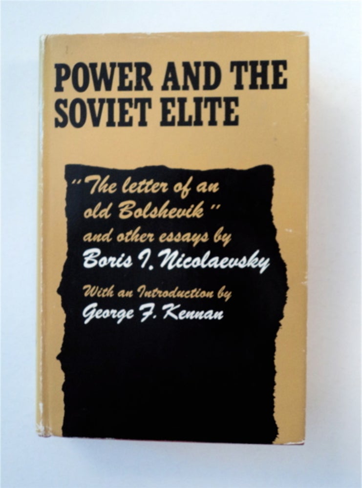 [90587] Power and the Soviet Elite: "The Letter of an Old Bolshevik" and Other Essays. Boris I. NICOLAEVSKY.