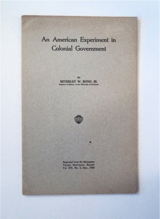 90614] An American Experiment in Colonial Government. Beverley BOND, Jr, augh
