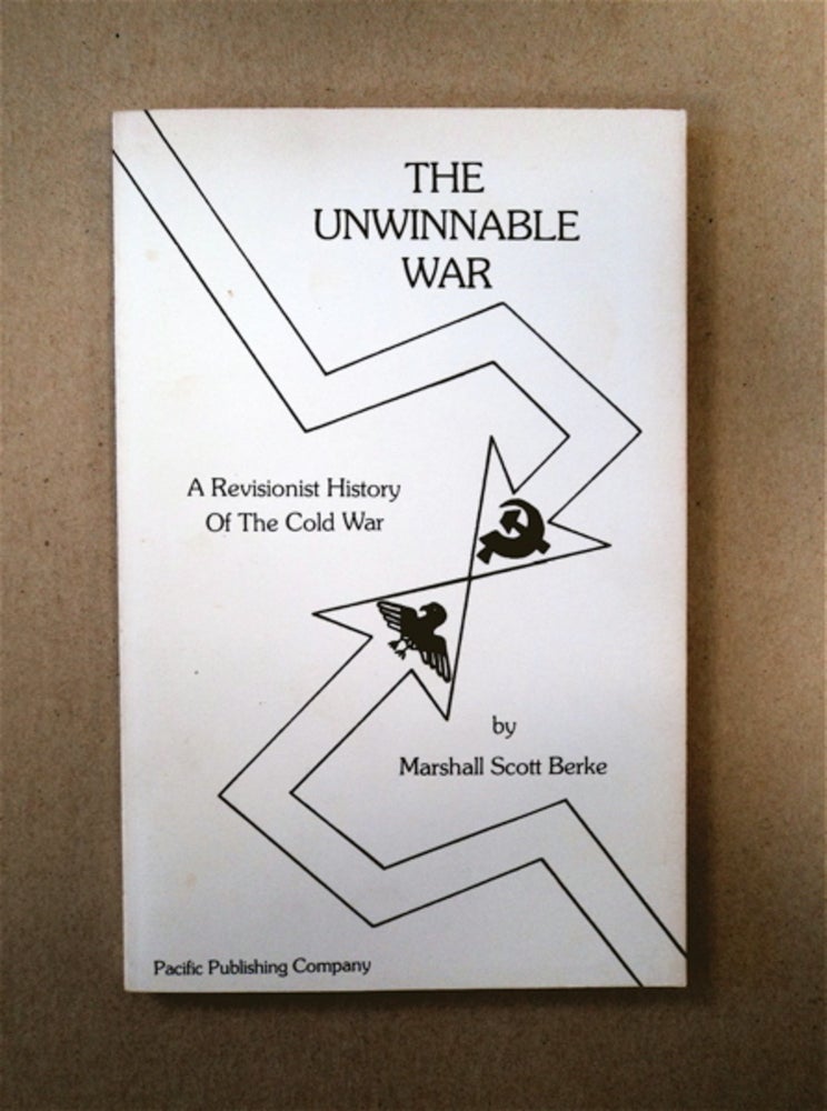 [90623] The Unwinnable War: A Revisionist History of the Cold War. Marshall Scott BERKE.
