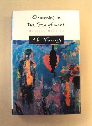 90725] Drowning in the Sea of Love: Musical Memoirs. Al YOUNG
