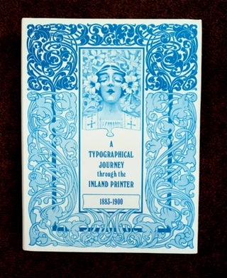 90779] A Typographic Journey through the Inland Printer 1883-1900. Maurice ANNENBERG, comp