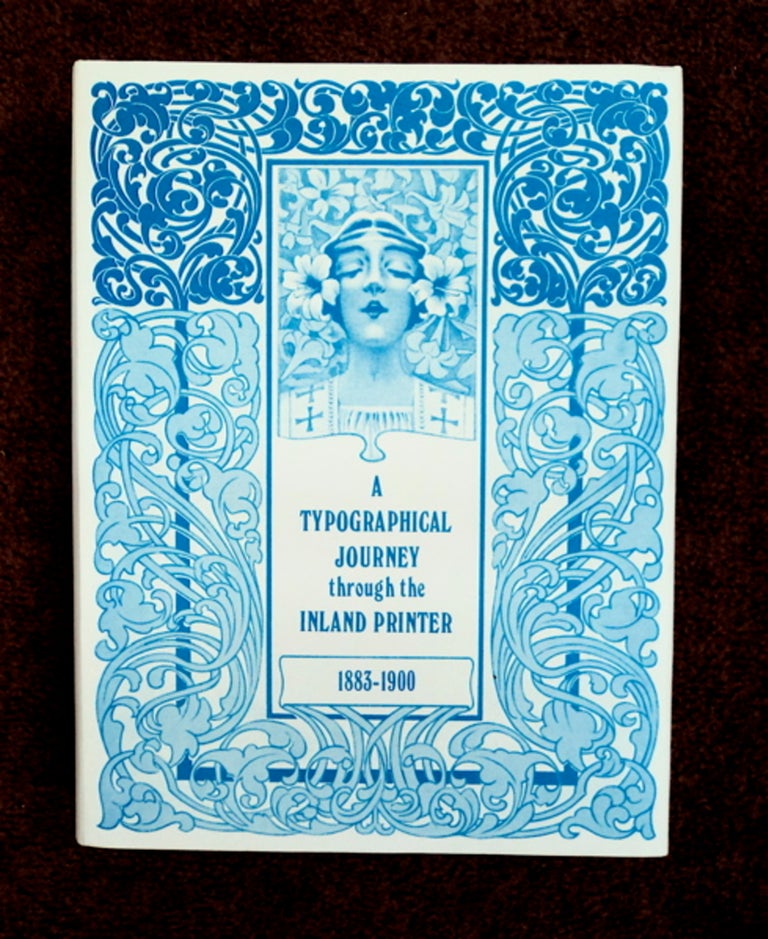 [90779] A Typographic Journey through the Inland Printer 1883-1900. Maurice ANNENBERG, comp.