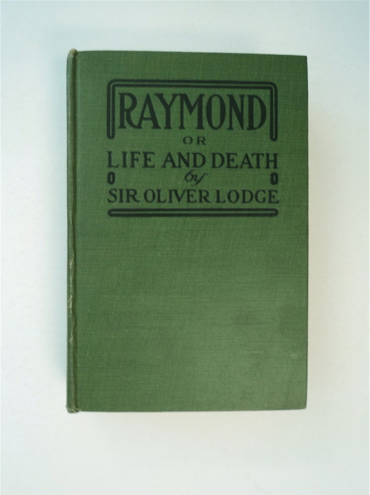 [90787] Raymond; or, Life and Death: With Examples of the Evidence for Survival of Memory and Affection after Death. Sir Oliver LODGE.