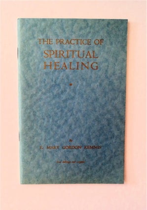 90826] The Practice of Spiritual Healing: Being a Transcription of Three Services Conducted at...