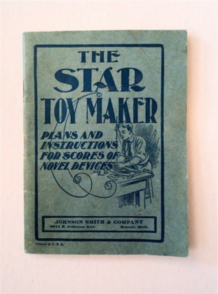 90840] The Star Toy Maker: Plans and Directions for Making All Sorts of Clever and Original Toys,...