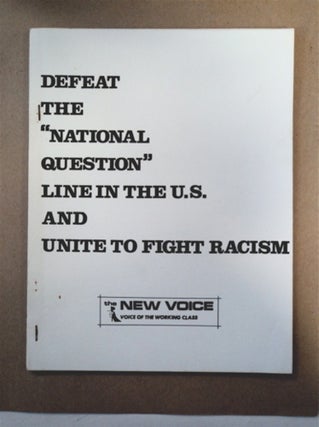 90882] Defeat the "National Question" Line in the U.S. and Unite to Defeat Racism. NEW VOICE