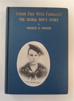 90929] Under Fire with Farragut: The Signal Boy's Story. Charles H. BODDER, pseudonym