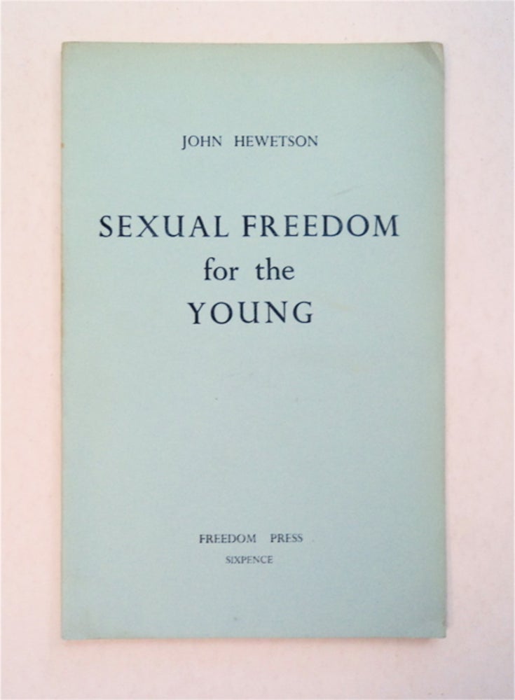 [91058] Sexual Freedom for the Young: (Society and the Sexual Life of Children and Adolescents). John HEWETSON.