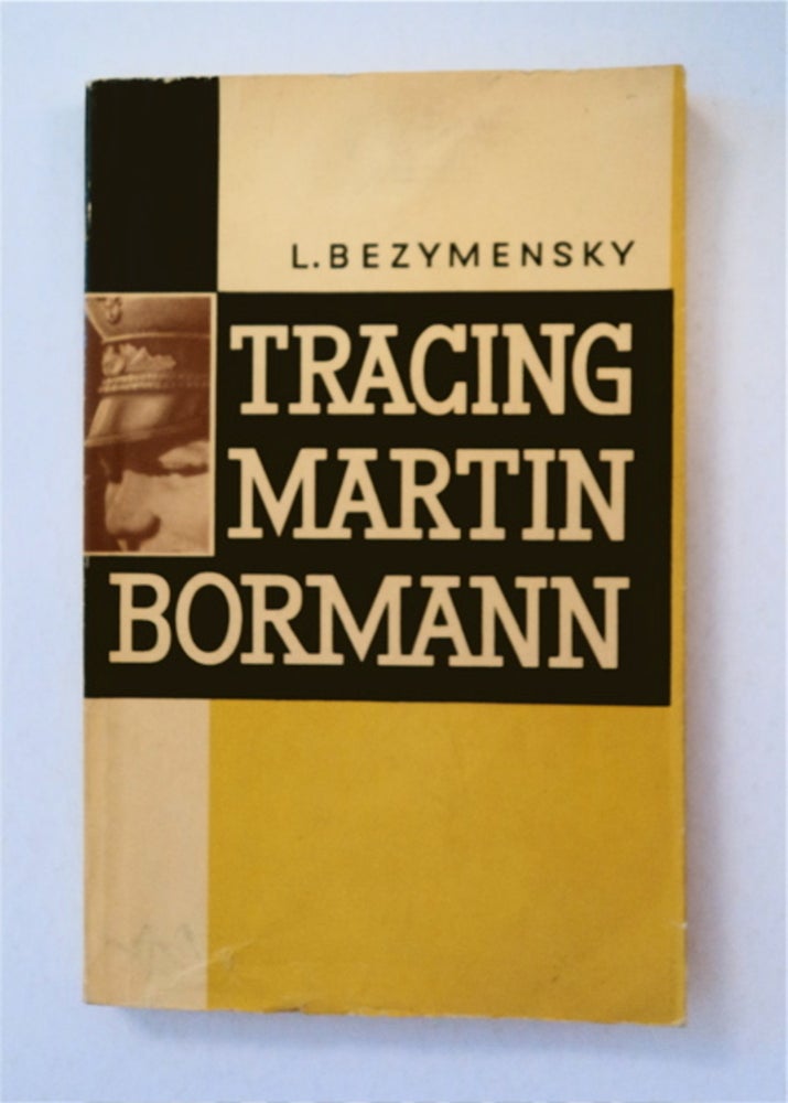 [91063] Tracing Martin Bormann. L. BEZYMENSKY.