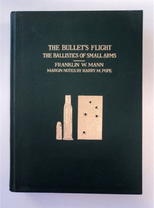 91124] The Bullet's Flight from Powder to Target: The Internal and External Ballistics of Small...