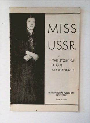 91230] Miss U.S.S.R.: The Story of a Girl Stakhanovite. G. FRIEDRICH