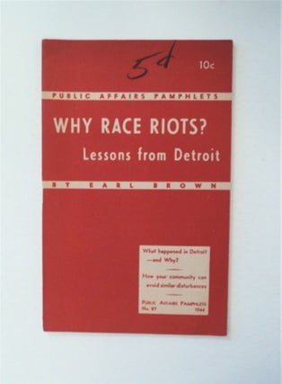 91245] Why Race Riots?: Lessons from Detroit. Earl BROWN