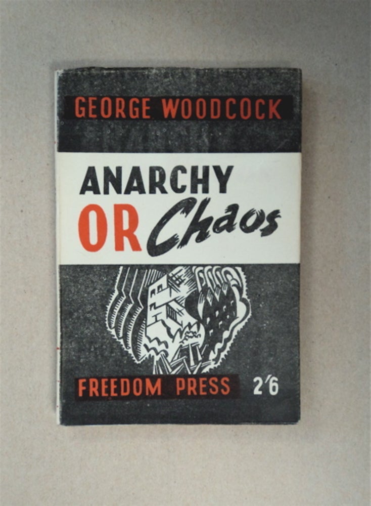 [91249] Anarchy or Chaos. George WOODCOCK.