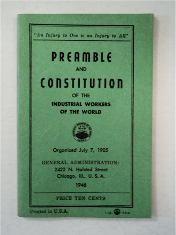 [91251] Preamble and Constitution of the Industrial Workers of the World. INDUSTRIAL WORKERS OF THE WORLD.