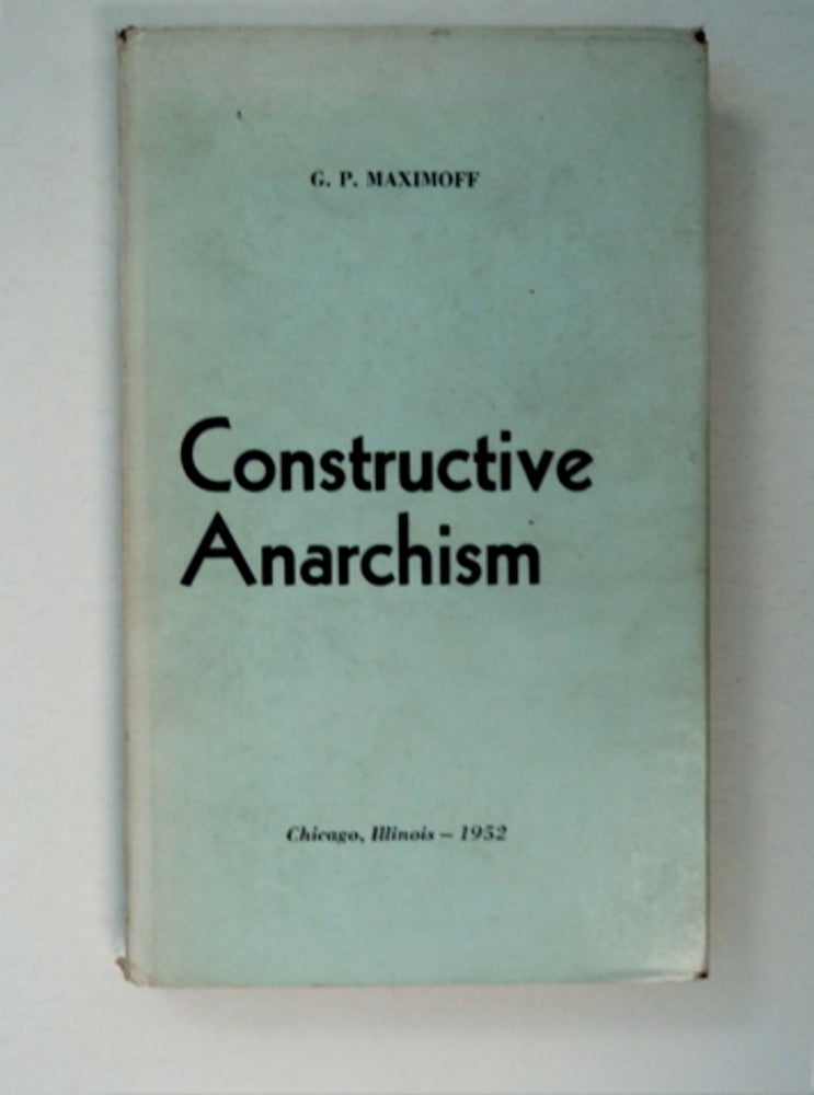 [91267] Constructive Anarchism. G. P. MAXIMOFF.