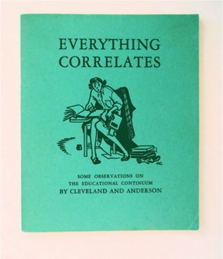 91273] Everything Correlates: Some Observations of the Educational Continuum. Anne CLEVELAND,...