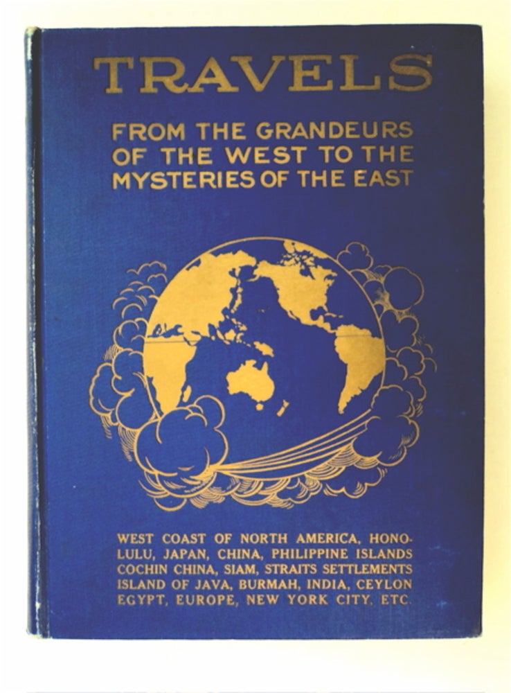 [91301] Travels from the Grandeurs of the West to Mysteries of the East; or, From Occident to Orient and around the World: Descriptive of West Coast of North America, Honolulu, Japan, China, Philippine Islands, Cochin China, Siam, Straits Settlements, Island of Java, Burmah, India, Ceylon, Egypt, Europe, New York City, etc. Charlton B. PERKINS.