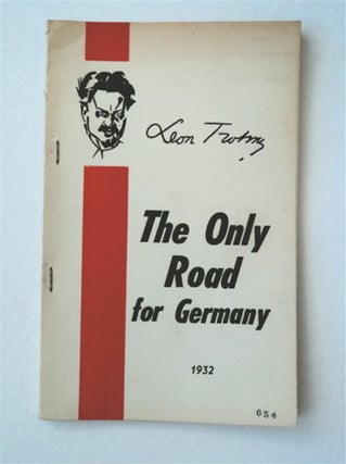 91350] The Only Road for Germany. Leon TROTSKY