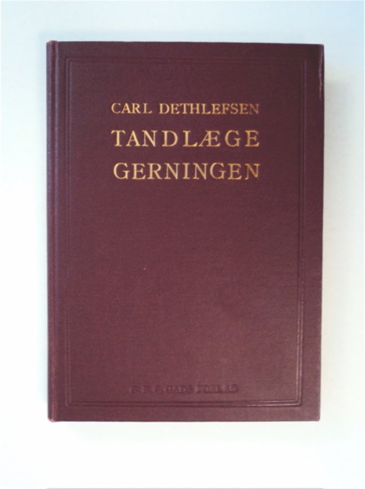 [91361] Tandlægegerningen: Raad og Vink for den Unge Tandlæge. Carl DETHLEFSEN.